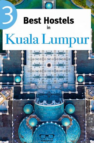 Best Hostels in Kuala Lumpur the complete guide and overview for backpackers
